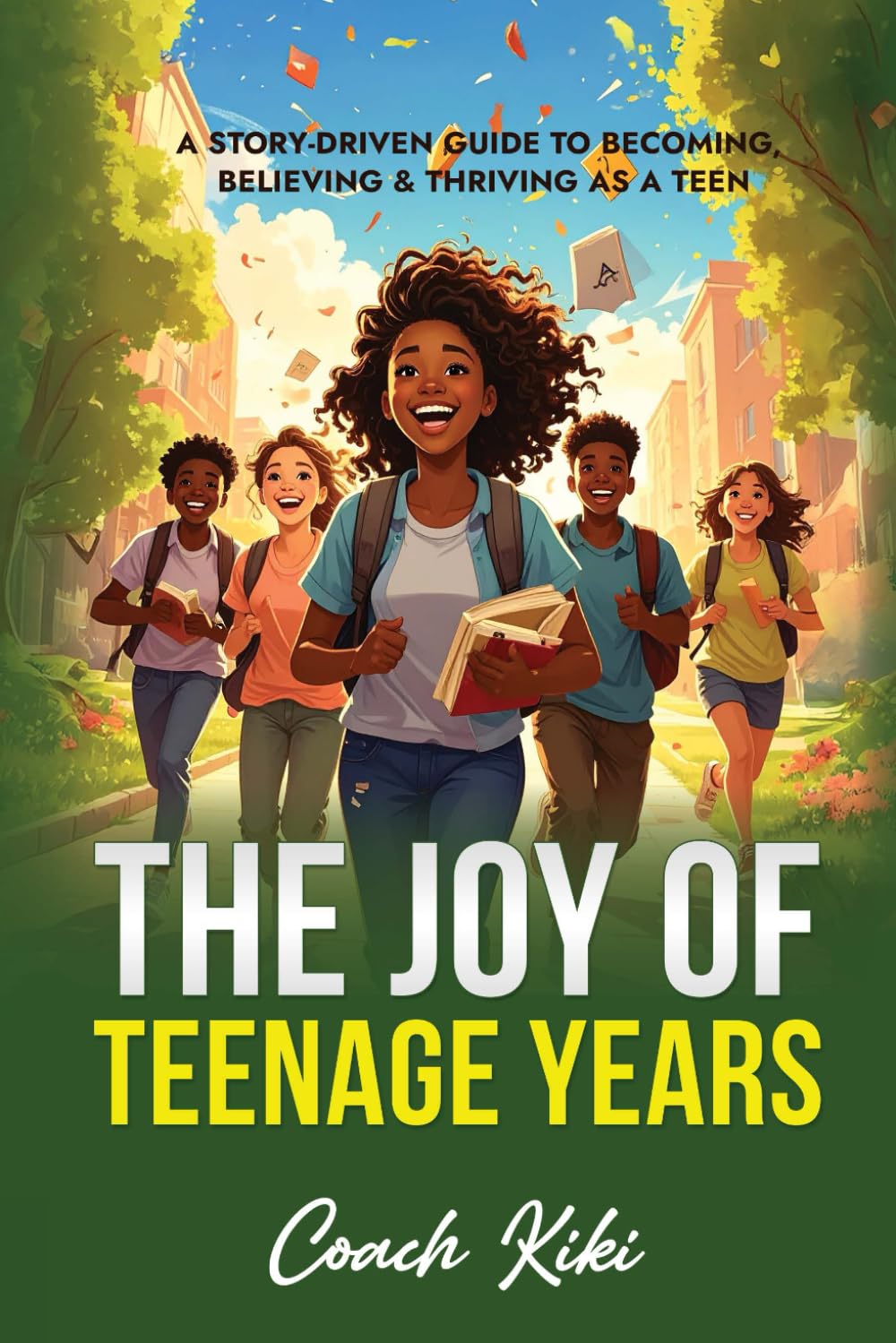 The Joy of Teenage Years: A Story-Driven Guide to Becoming, Believing & Thriving as a Teen