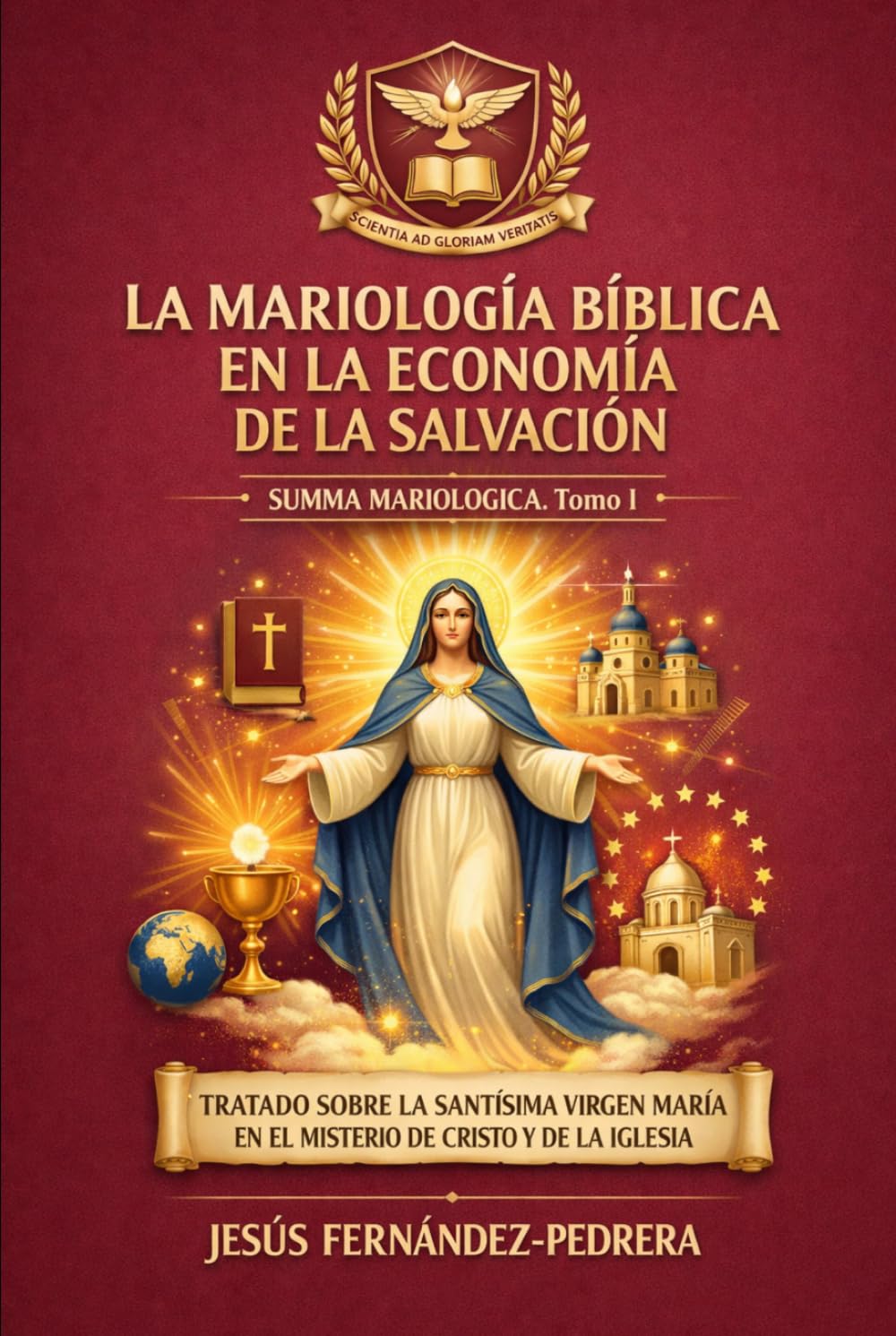 La Mariología Bíblica en la Economía de la Salvación: Tratado sobre la Santísima Virgen María en el Misterio de Cristo y de la Iglesia (Summa Mariologica)