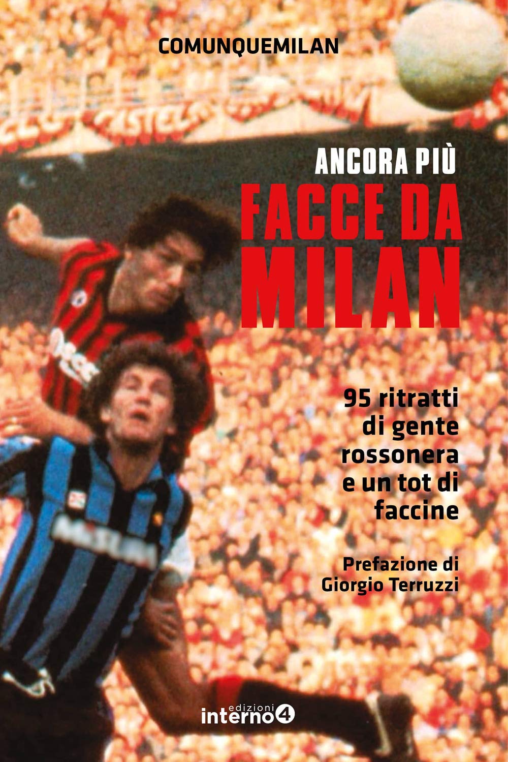 Facce Da Milan. 95 Ritratti Di Gente Rossonera E Un Tot Di Faccine. Nuova Ediz. - 4