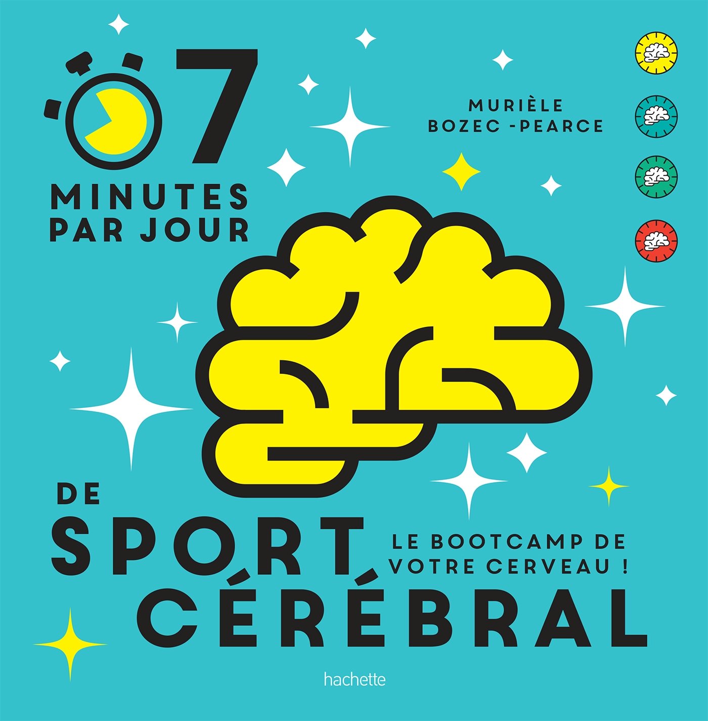 7 minutes de sport cérébral par jour: Le programme quotidien pour muscler vos neurones