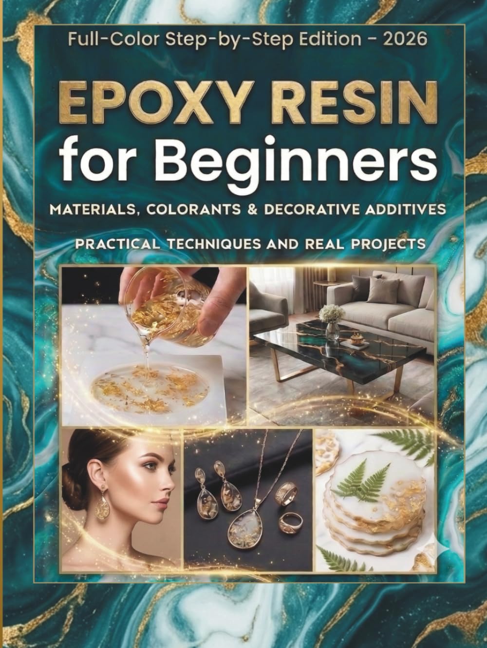 Epoxy Resin for Beginners: A Complete Guide to Using All Types of Colorants, Pigments, and Decorative Additives in Epoxy Resin — From First Pours to Stunning Projects Without Mistakes