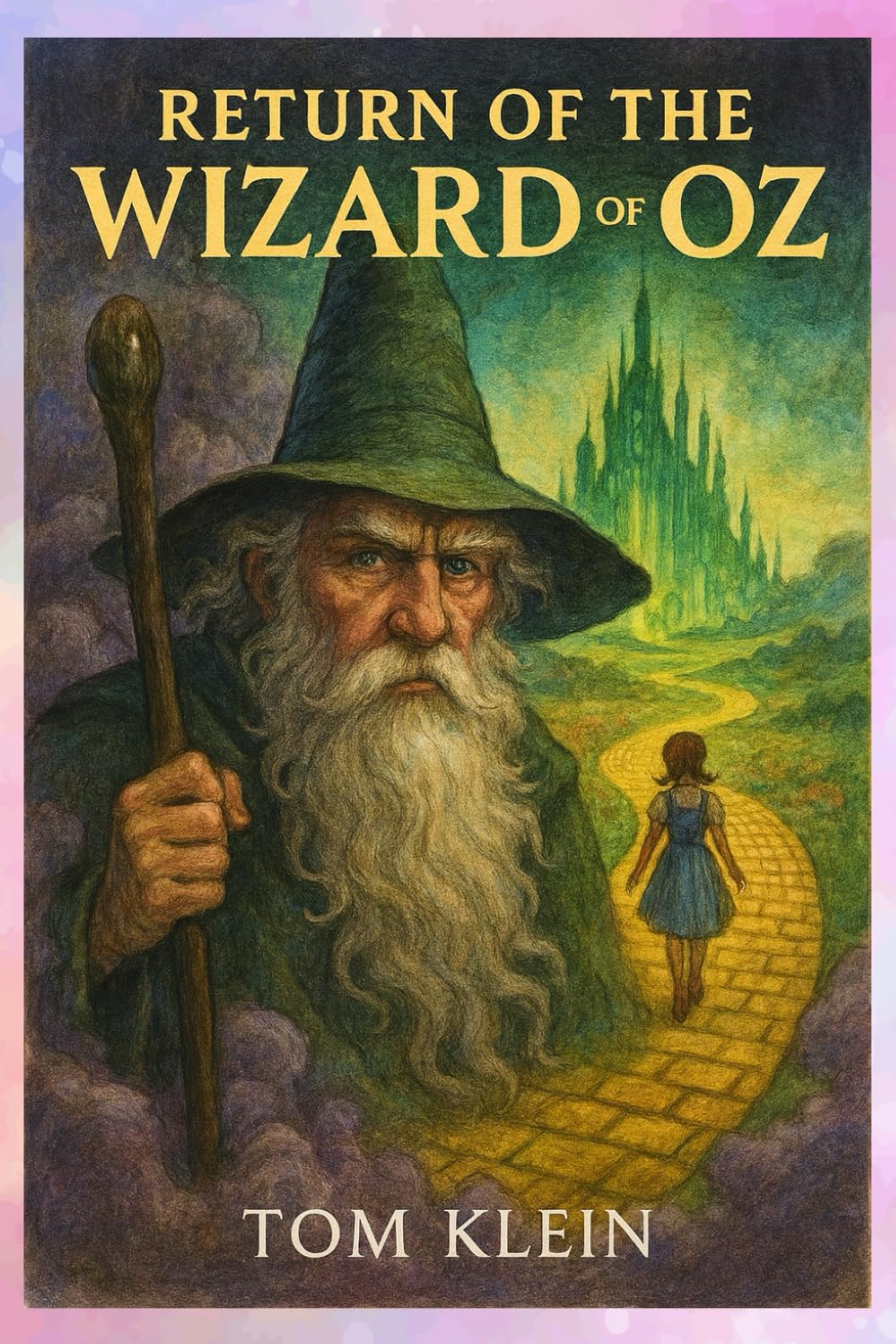 Return of the Wizard of Oz: The Perfect Bedtime Story to Dream Beyond the Rainbow