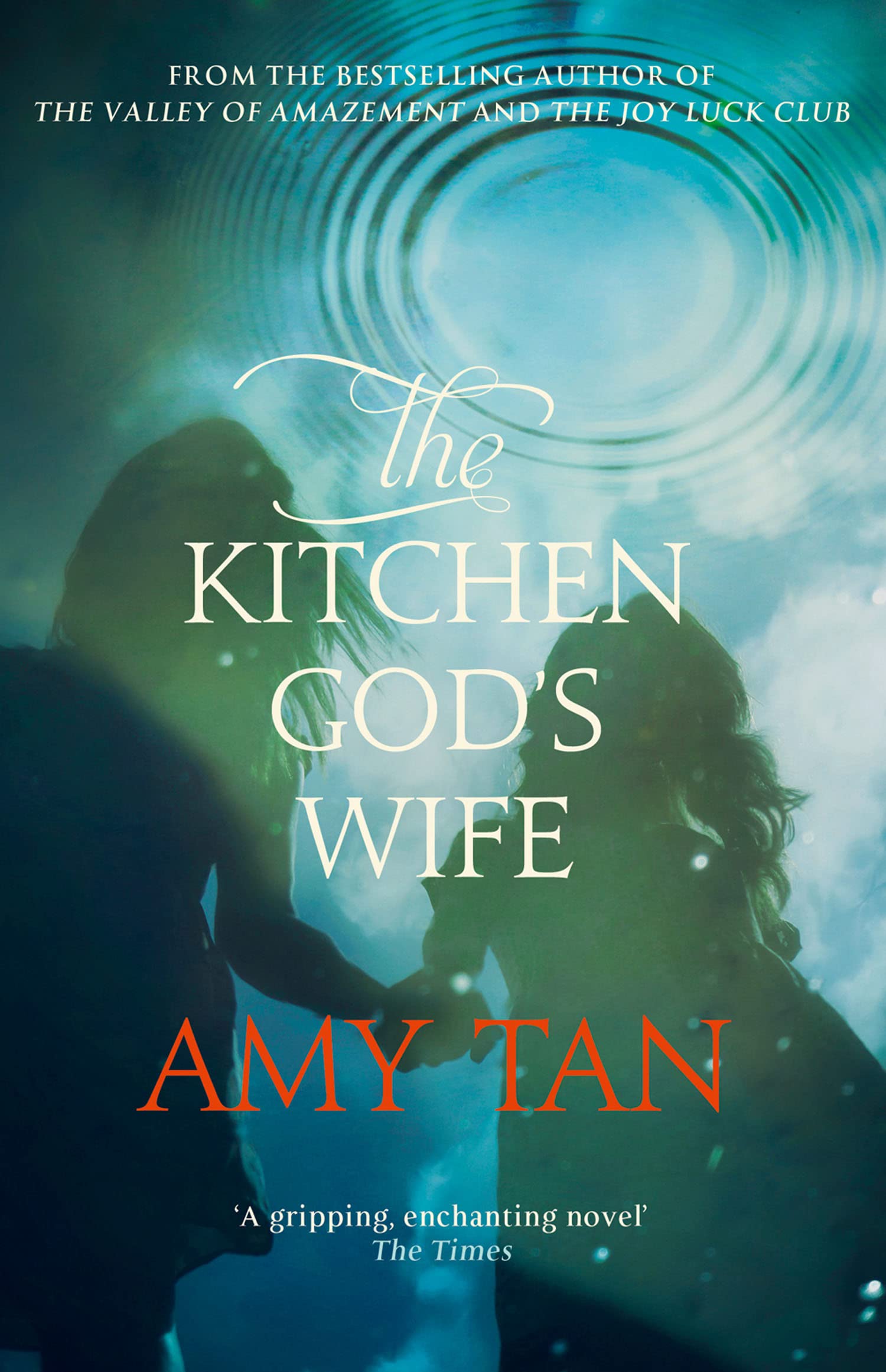 The Kitchen God's Wife: A Heartbreaking Historical Novel of Mothers, Daughters, and War