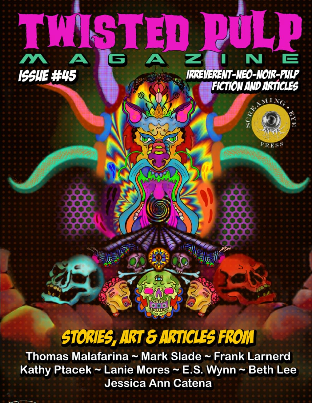 Twisted Pulp Magazine: Issue #45: Irreverent Neo Noir Pulp Fiction and Articles