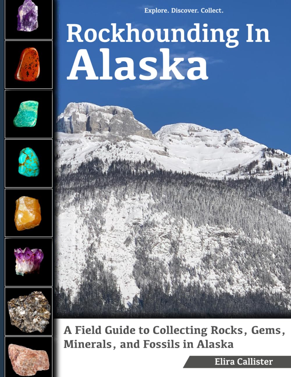 Rockhounding in Alaska: A Field Guide to Collecting Rocks, Gems, Minerals, and Fossils in Alaska      Paperback – November 15, 2025
