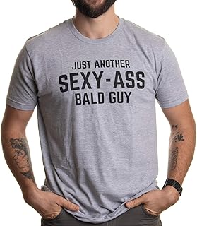 Just Another Sexy Bald Guy | Funny Dad Husband Grandpa Joke Men Humor T-Shirt