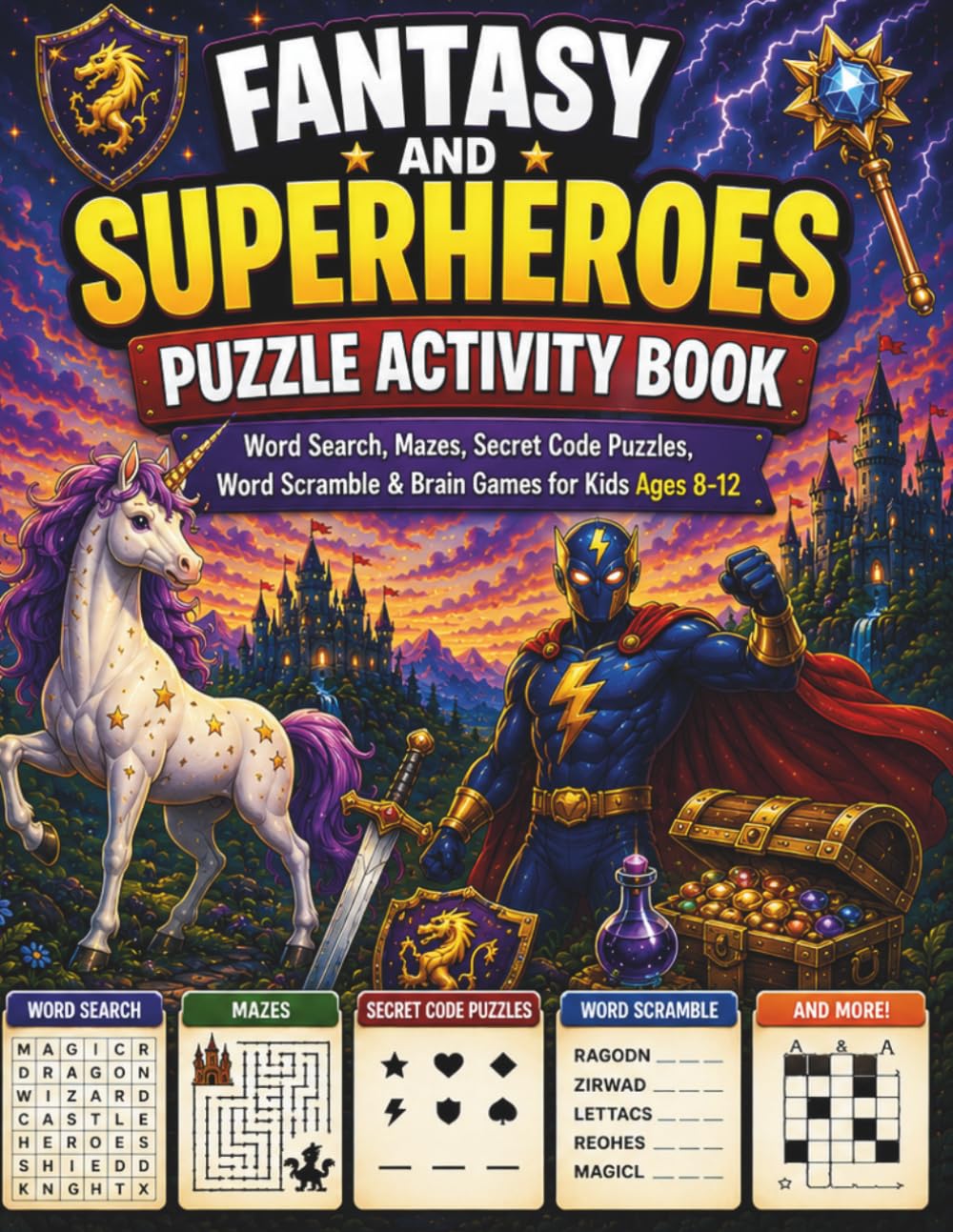 Fantasy & Superheroes Puzzle Activity Book for Kids Ages 8-12: Word Search, Mazes, Secret Codes, Scramble Words & More Brain Games for Creative Kids (Daisy Sparks Fun Quest Series)