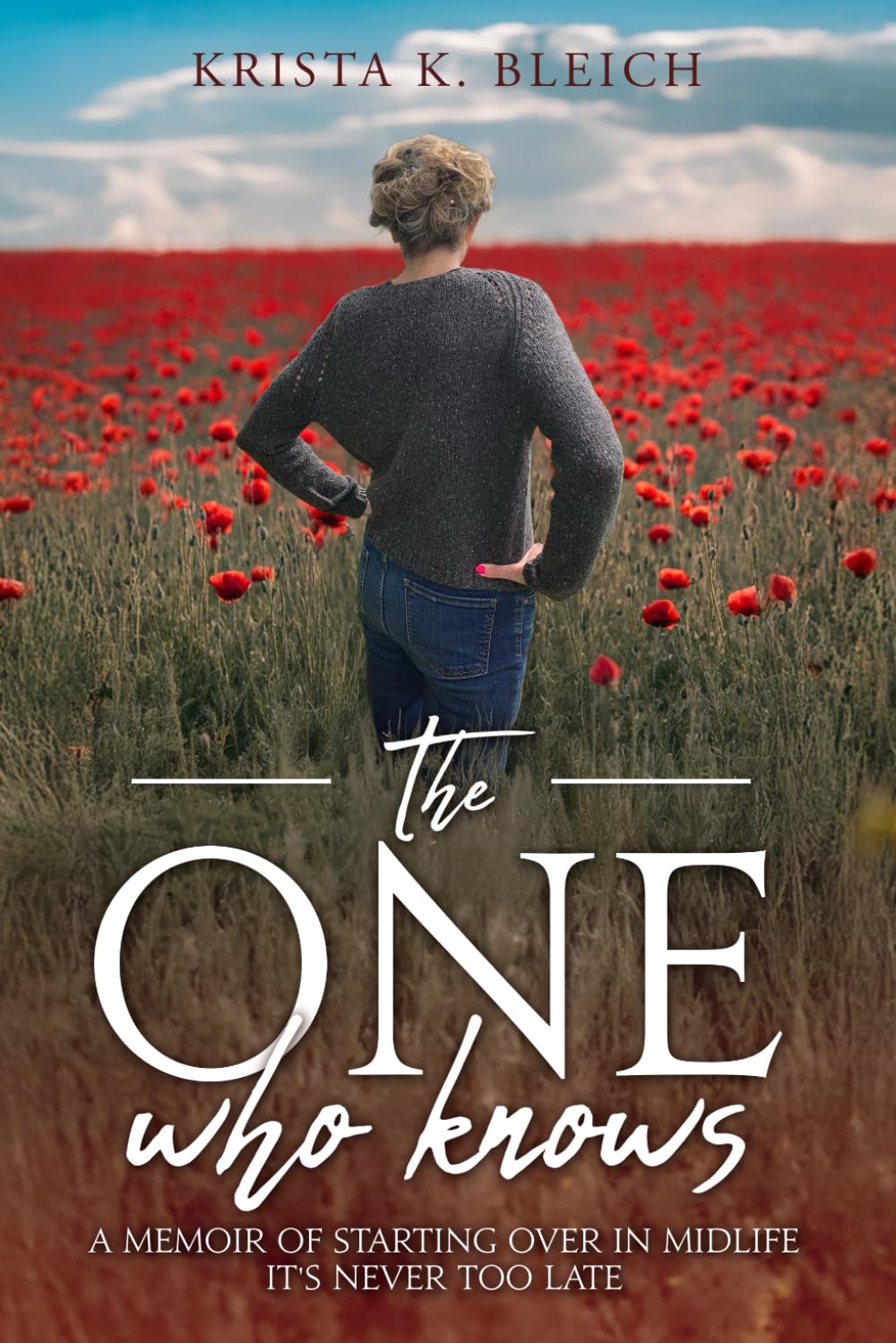 The One Who Knows: A Memoir of Starting Over in Midlife - It's Never too Late