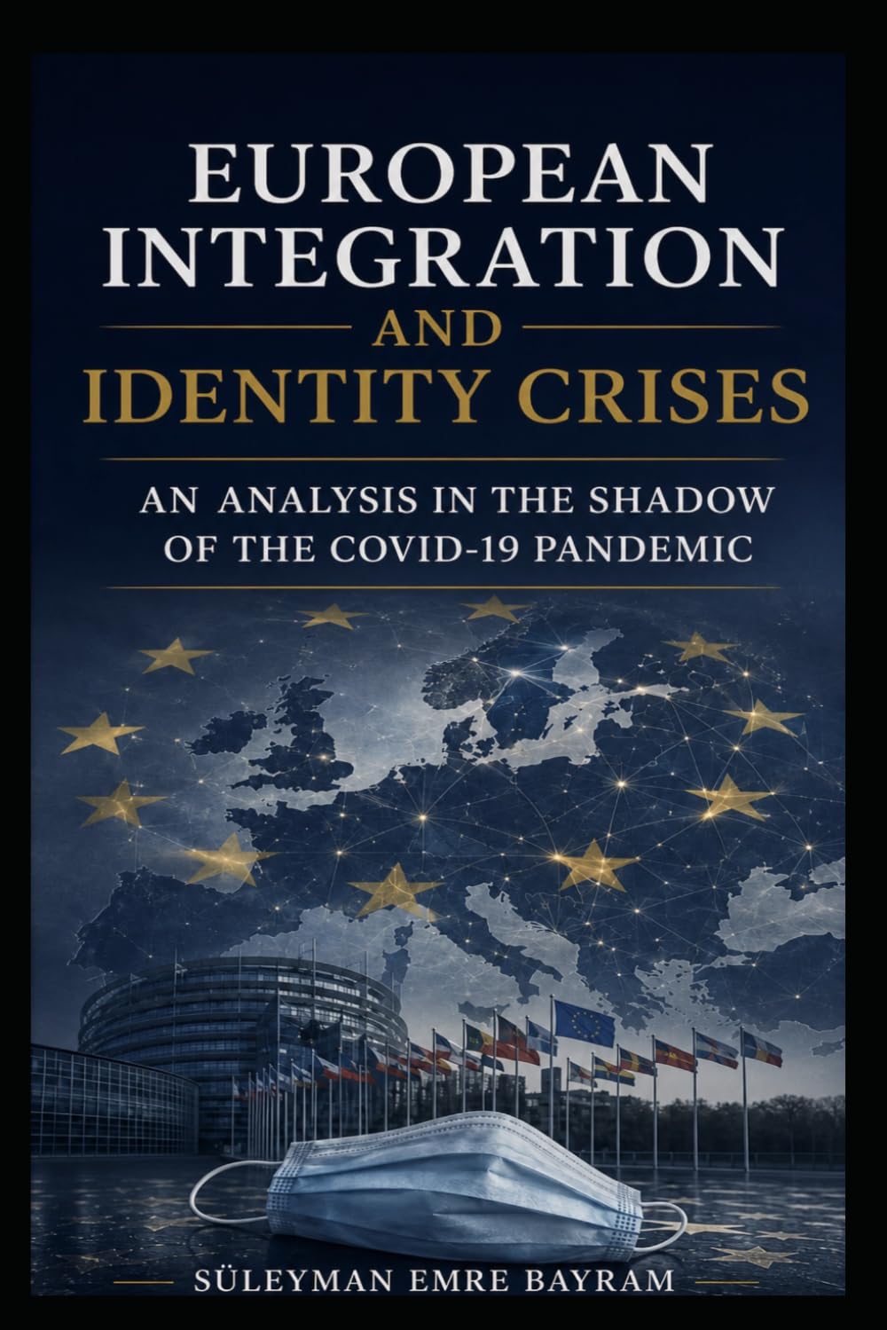 European Integration and Identity Crises: An Analysis in the Shadow of the Covid-19 Pandemic