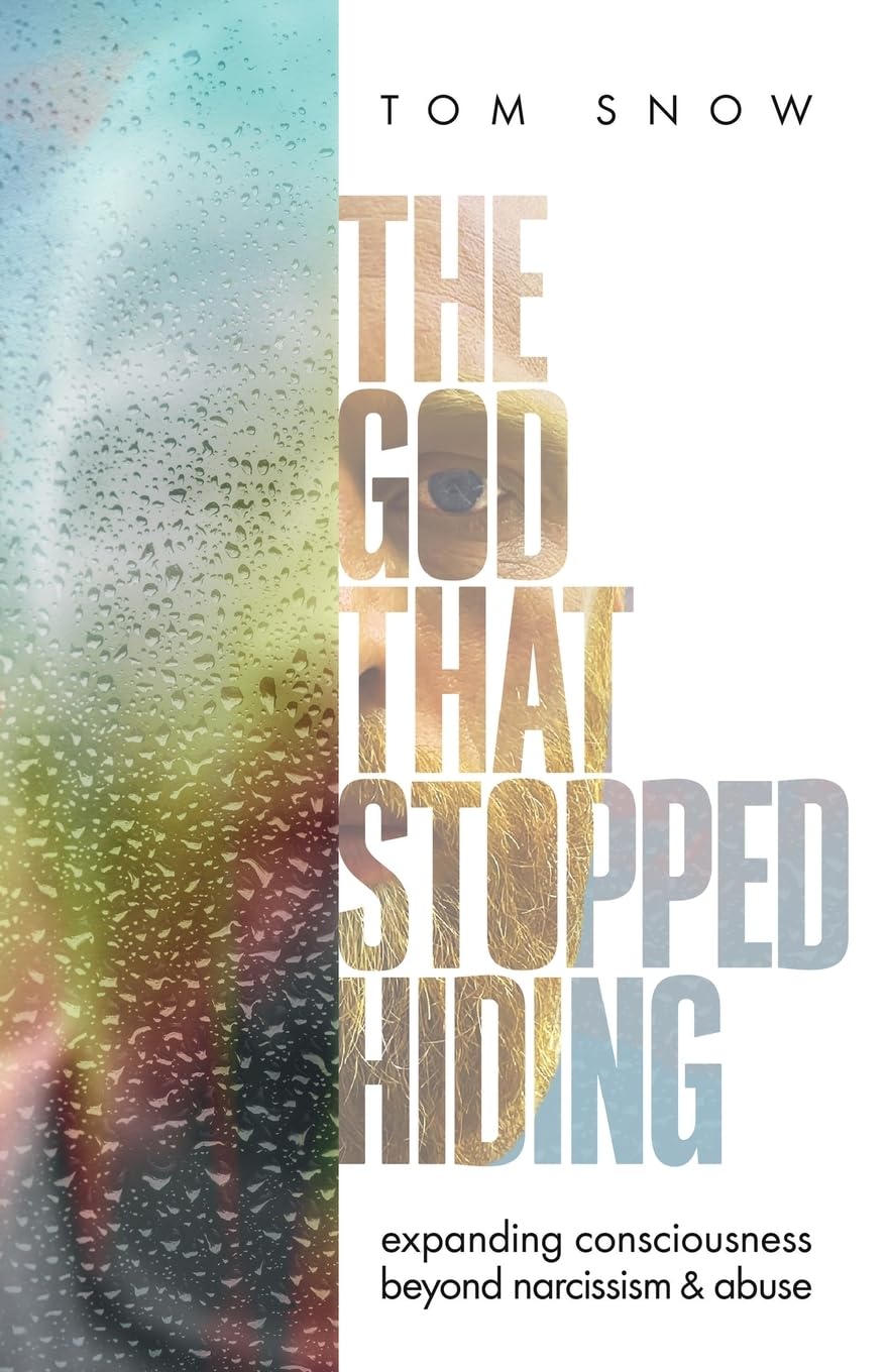 The God That Stopped Hiding: Expanding Consciousness Beyond Narcissism and Abuse
