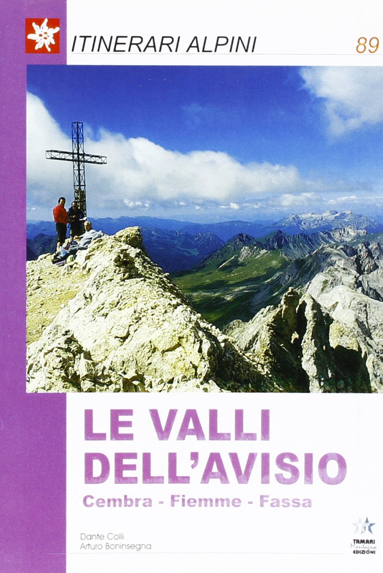 Le valli dell'Avisio. Cembra, Fiemme, Fassa