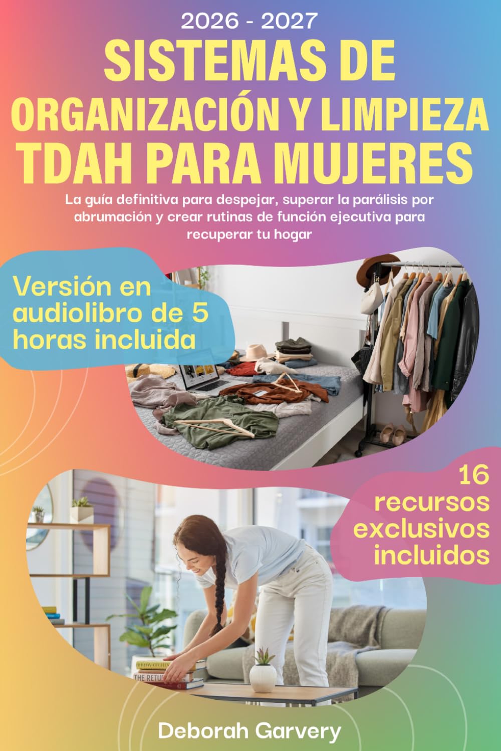 Sistemas de Organización y Limpieza TDAH para Mujeres: La guía definitiva para despejar, superar la parálisis por abrumación y crear rutinas de función ejecutiva para recuperar tu hogar