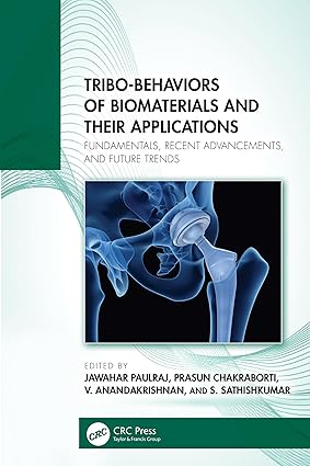 Tribo-Behaviors of Biomaterials and their Applications: Fundamentals, Recent Advancements, and Future Trends-Wow! eBook