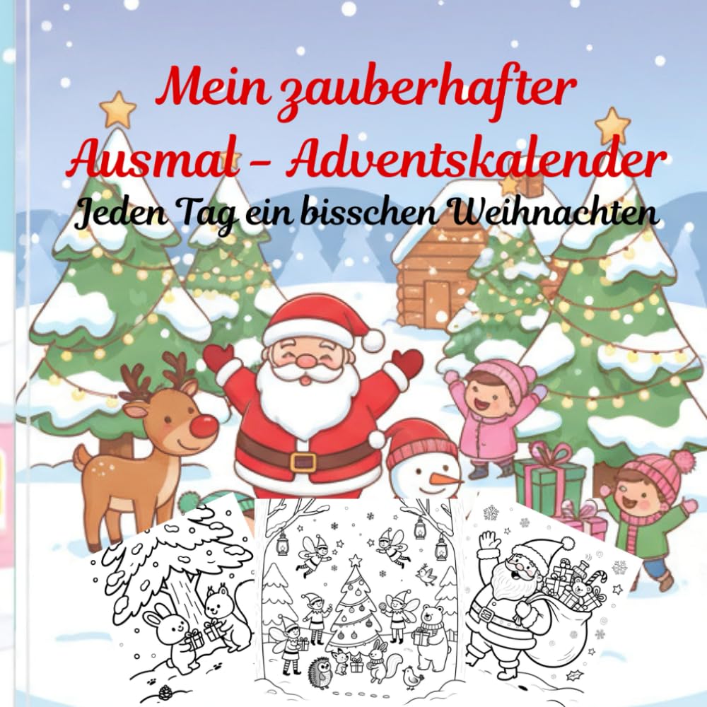 Mein zauberhafter Ausmal - Adventskalender: Jeden Tag ein Bisschen Weihnachten