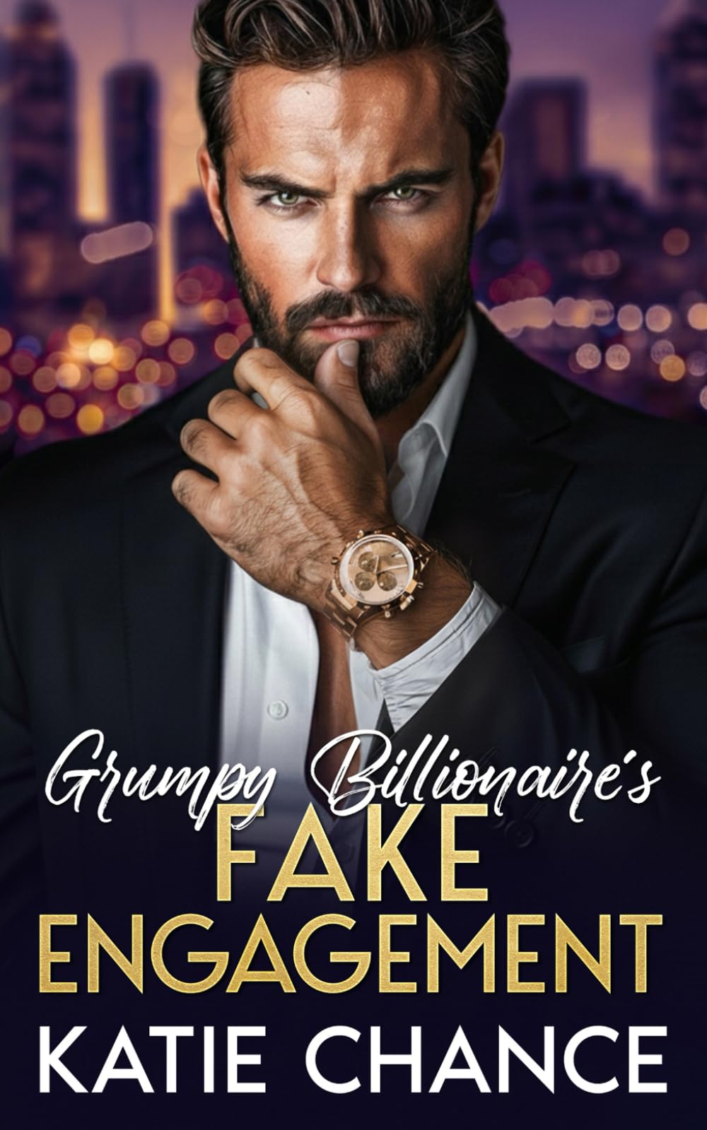 Grumpy Billionaire’s Fake Engagement: An Enemies to Lovers Billionaire Fake Engagement Romance (The Billionaire Romance Collection)
