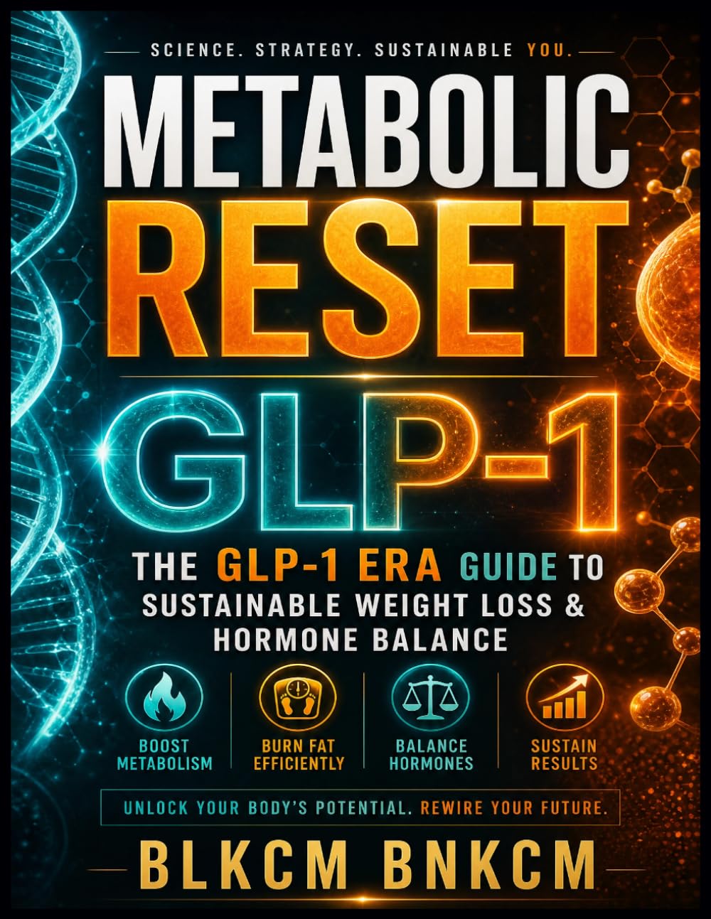 Metabolic Reset: The GLP-1 Era Guide to Sustainable Weight Loss & Hormone Balance