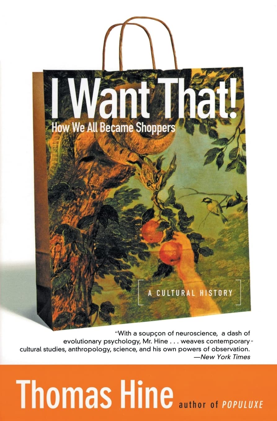 I Want That!: How We All Became Shopper