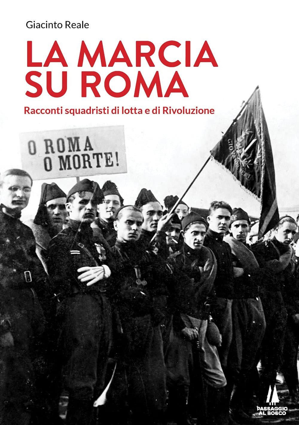 La Marcia Su Roma. Racconti Squadristi Di Lotta E Di Rivoluzione - 4