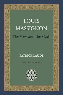 Louis Massignon: The Vow and the Oath