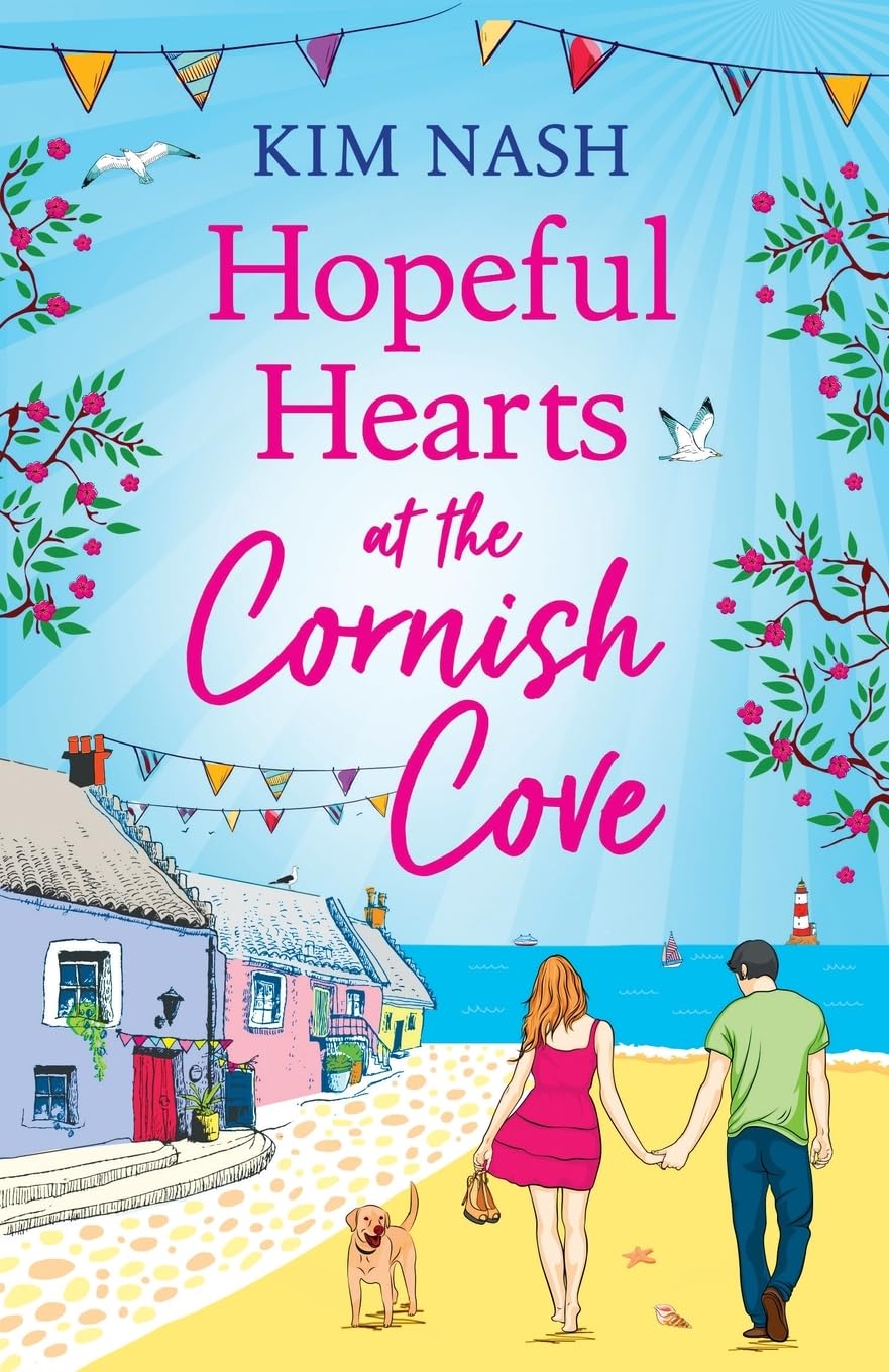Hopeful Hearts at the Cornish Cove: The feel-good, romantic read from Kim Nash (Cornish Cove, 1)