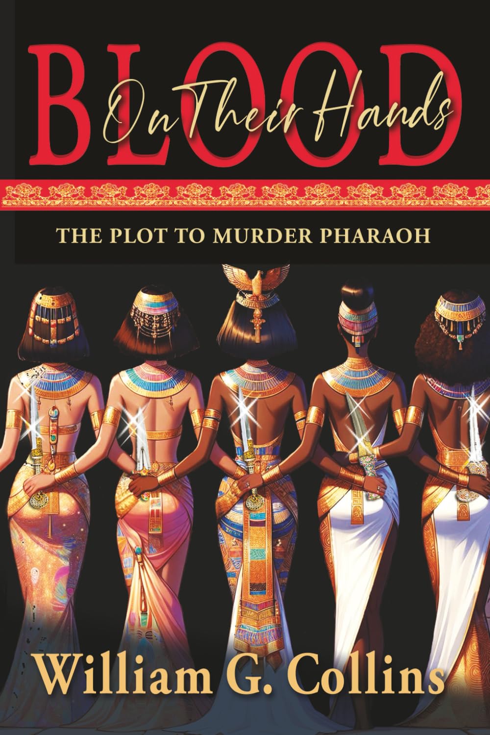 Blood On Their Hands: The Plot to Murder Pharaoh