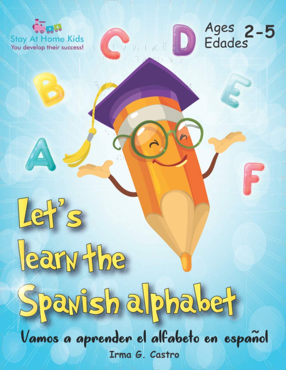Let's Learn the Spanish Alphabet!: ¡Vamos a aprender el alfabeto en español!: 1