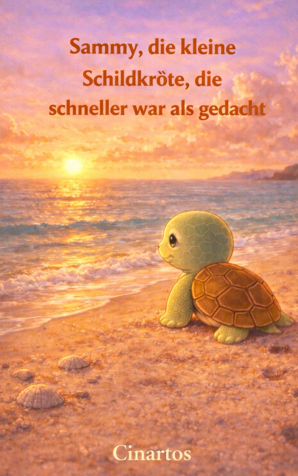 Sammy, die kleine Schildkröte, die schneller war als gedacht: Ein Kinderbuch über Geduld, Selbstvertrauen und den eigenen Weg – zum Vorlesen für Kinder ab 3 Jahren (Kleine Herzen – große Gefühle)