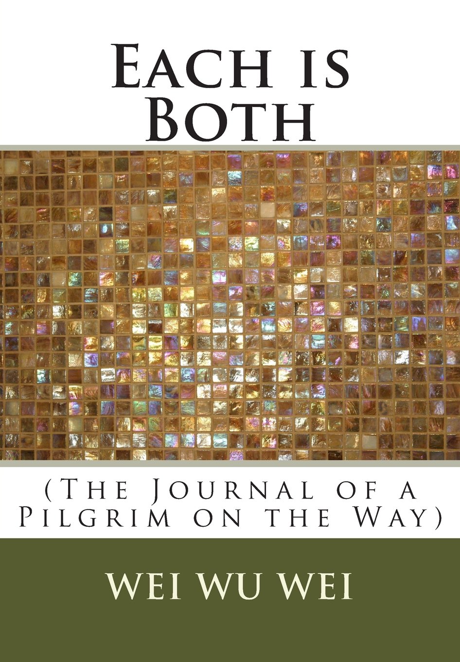 Each is Both: (The Journal of a Pilgrim on the Way) Paperback – September 12, 2014