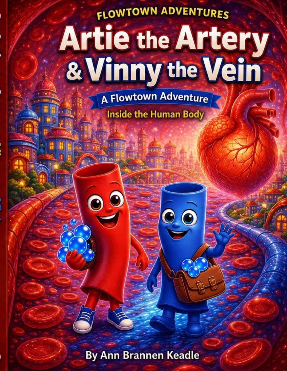 Artie the Artery and Vinny the Vein: A Flowtown Adventure