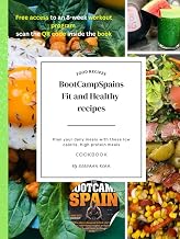 Bootcamp Spain, Fit & Healthy Recipe Book: High-Protein, Low-Calorie Recipes for Sustainable Weight Loss, Better Health, and Everyday Energy