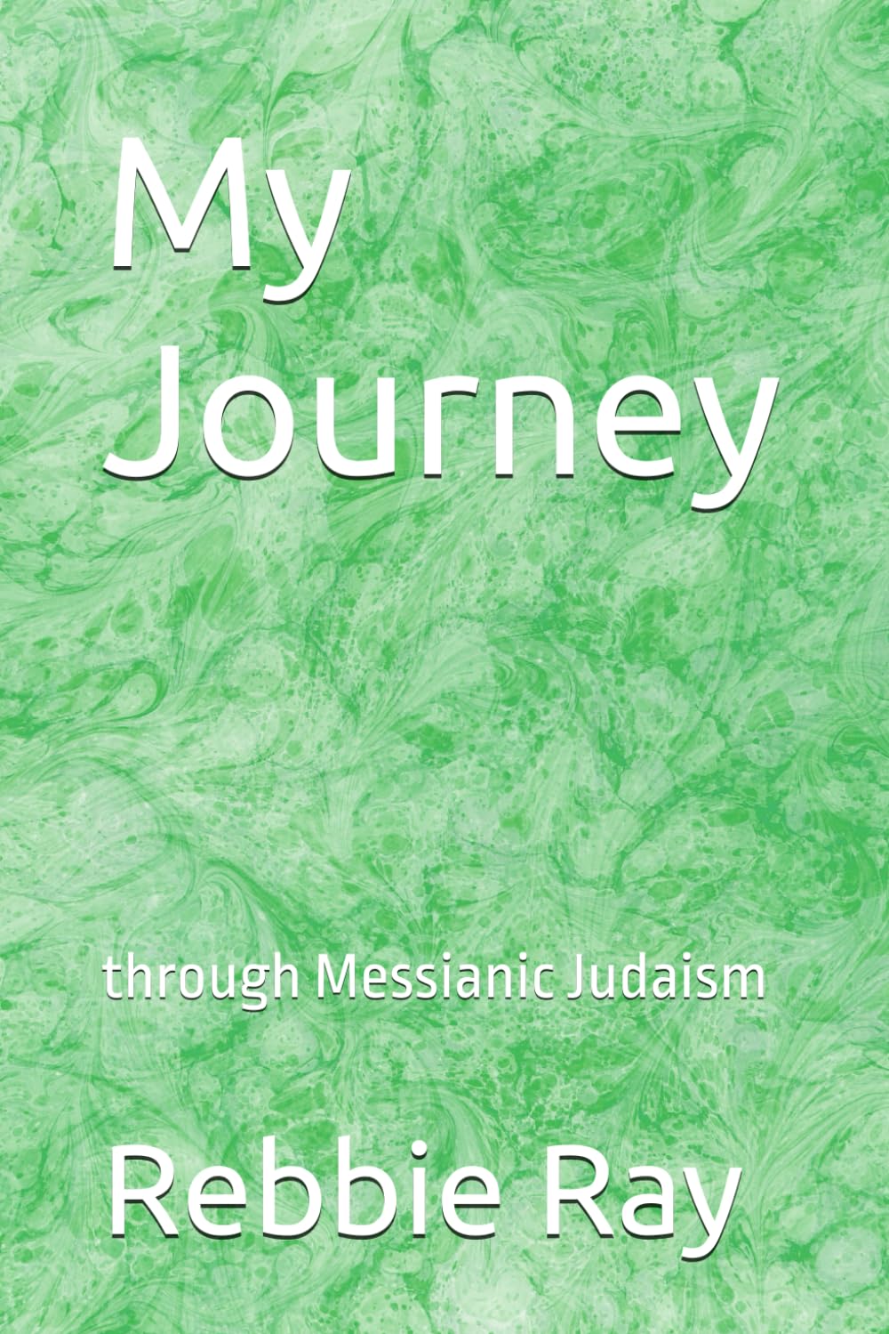 My Journey: through Messianic Judaism