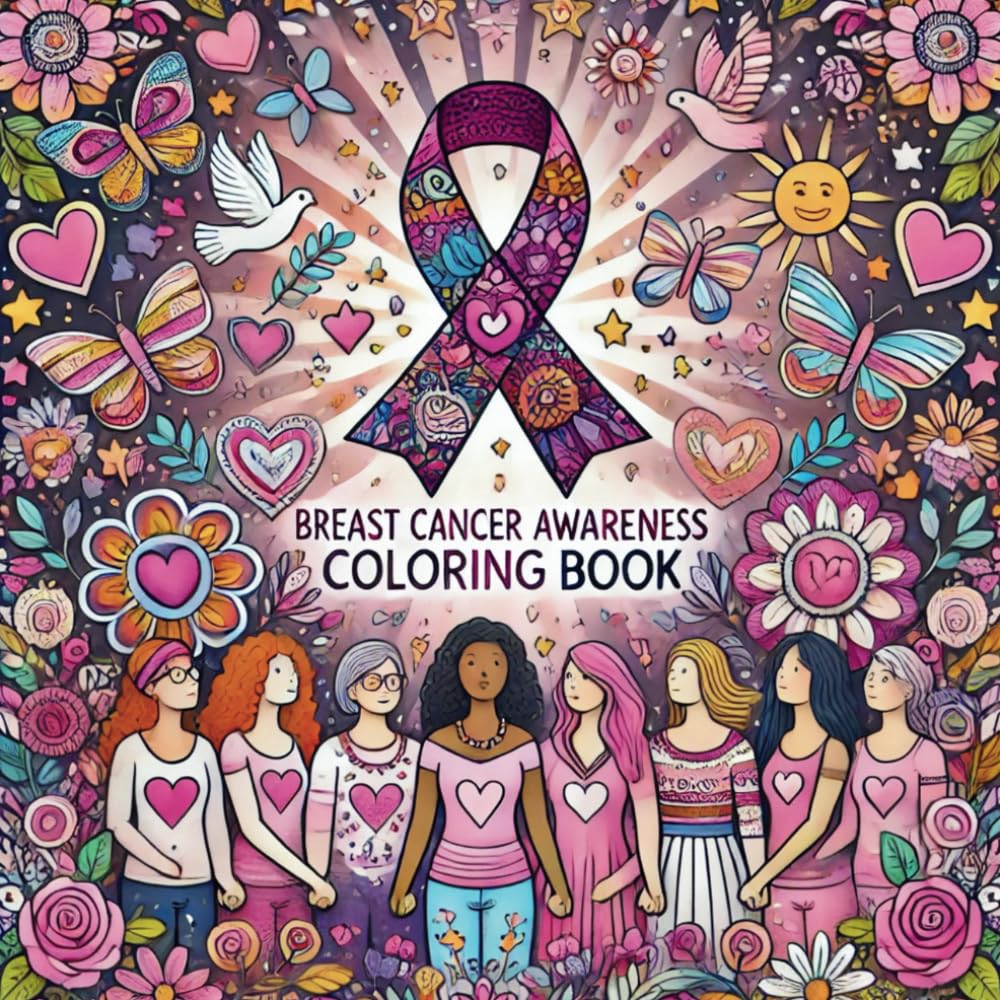 Breast cancer awareness coloring book: A Creative Journey of Hope, Strength, and Support