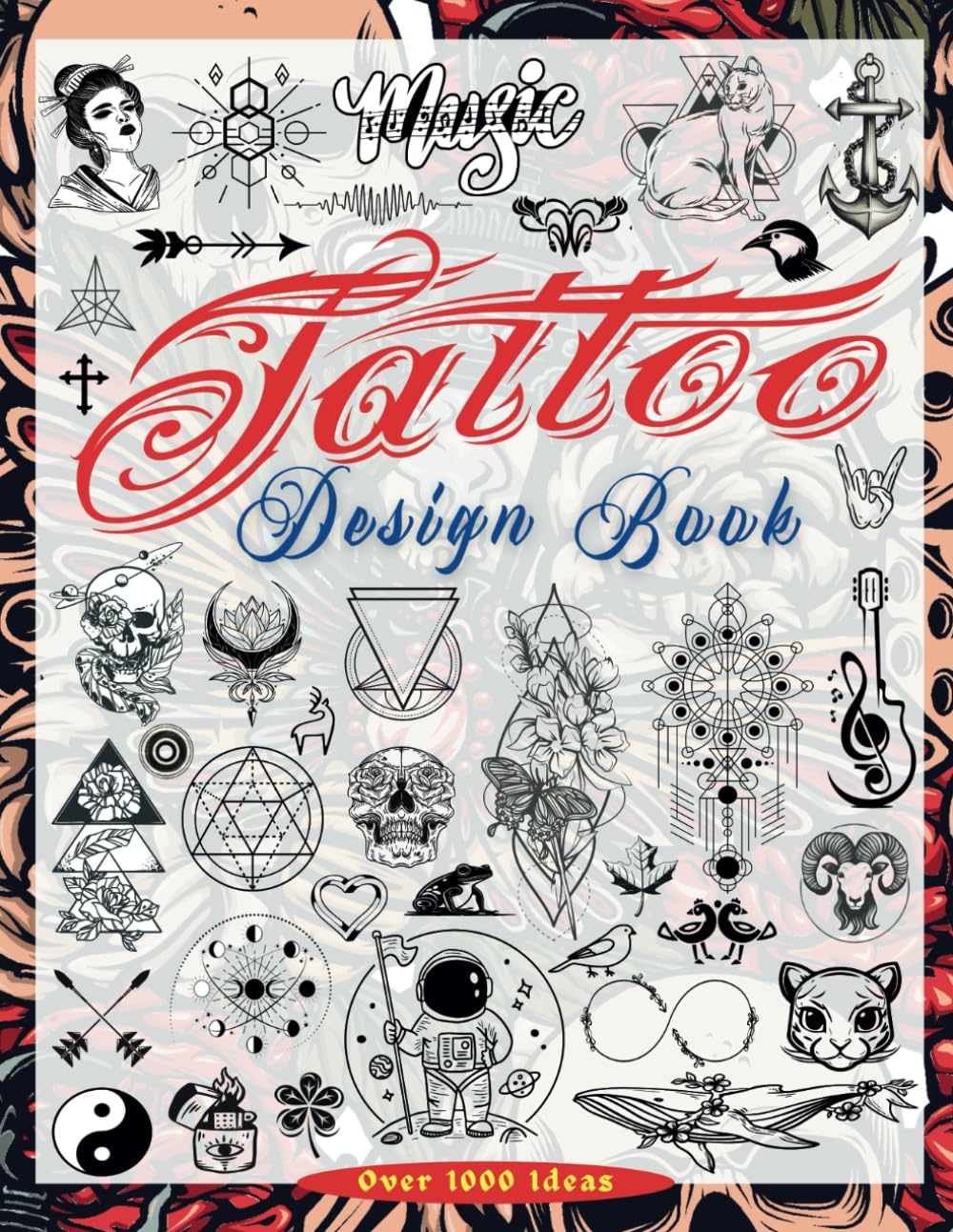 Tattoo Design Book: Over 1000 Small and Minimalist Tattoo Designs for Artists, Professionals and Amateurs| Original, Inspiring Ideas for Your First