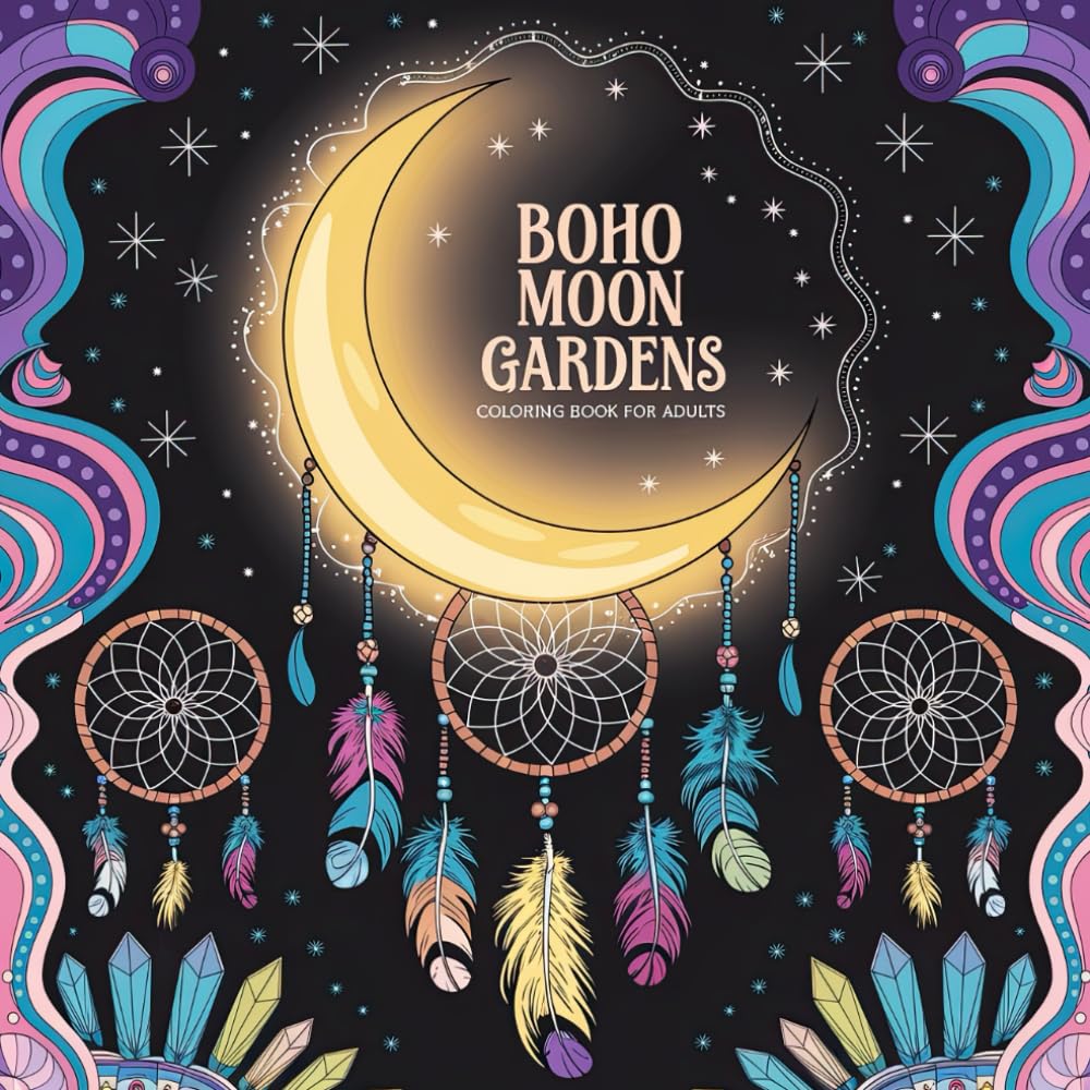 Boho Moon Gardens Coloring Book for Adults: Nighttime Magic and Bohemian Floral Dreams