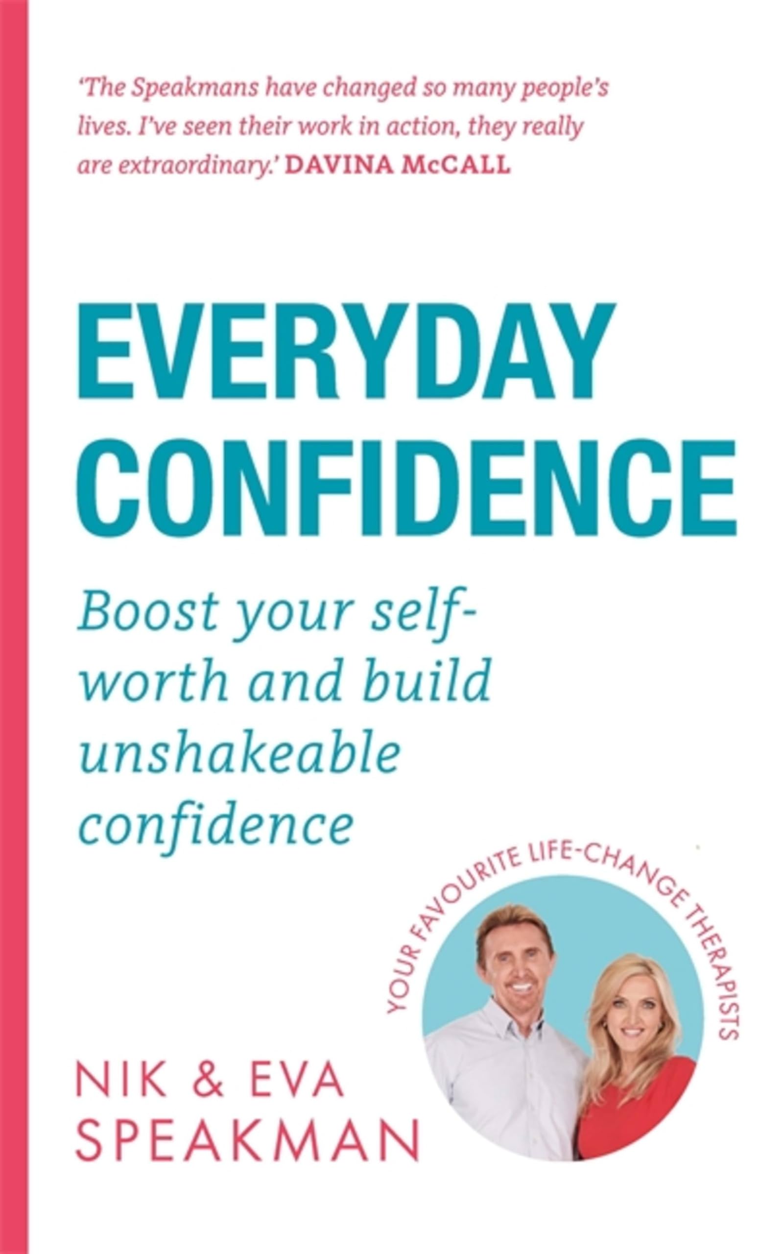 Everyday Confidence: Boost your self-worth and build unshakeable confidence