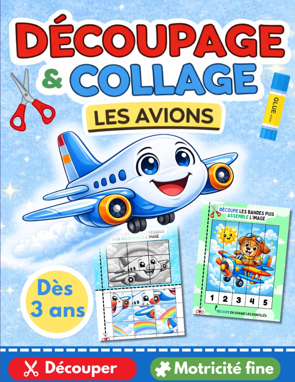 DÉCOUPAGE & COLLAGE LES AVIONS: 76 pages d'activités variées pour développer la motricité fine en écoles maternelle et primaire. Apprenons à découper ... dès 3 ans. (Apprendre à découper débutants)