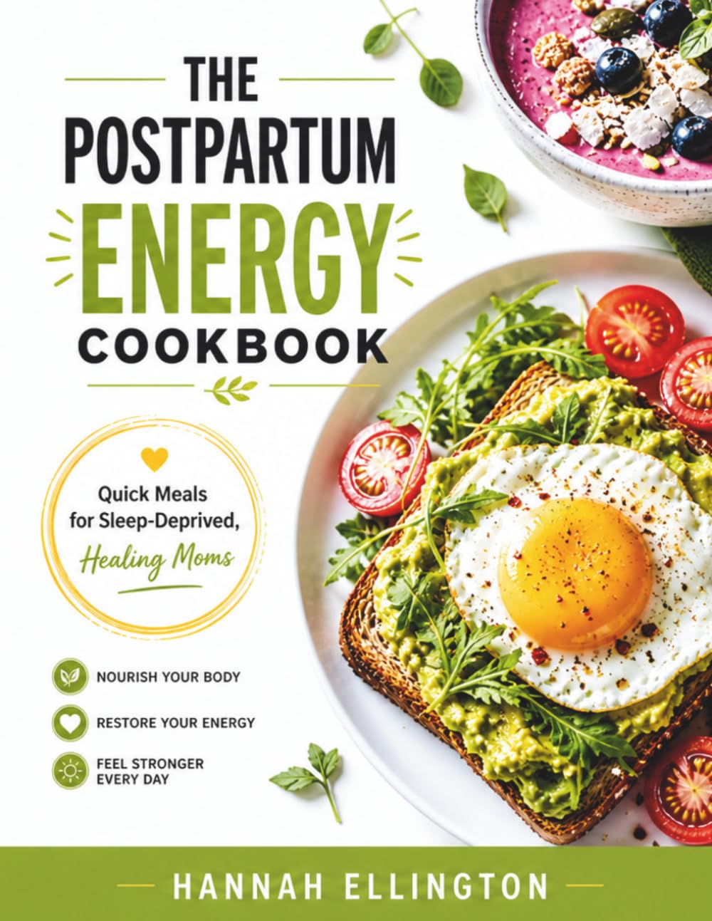 THE POSTPARTUM ENERGY COOKBOOK: Quick Meals for Sleep-Deprived, Healing Moms