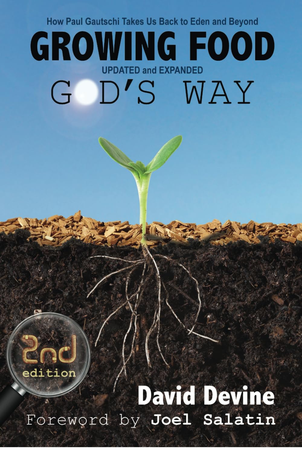 Growing Food God's Way: How Paul Gautschi Takes Us Back to Eden and Beyond