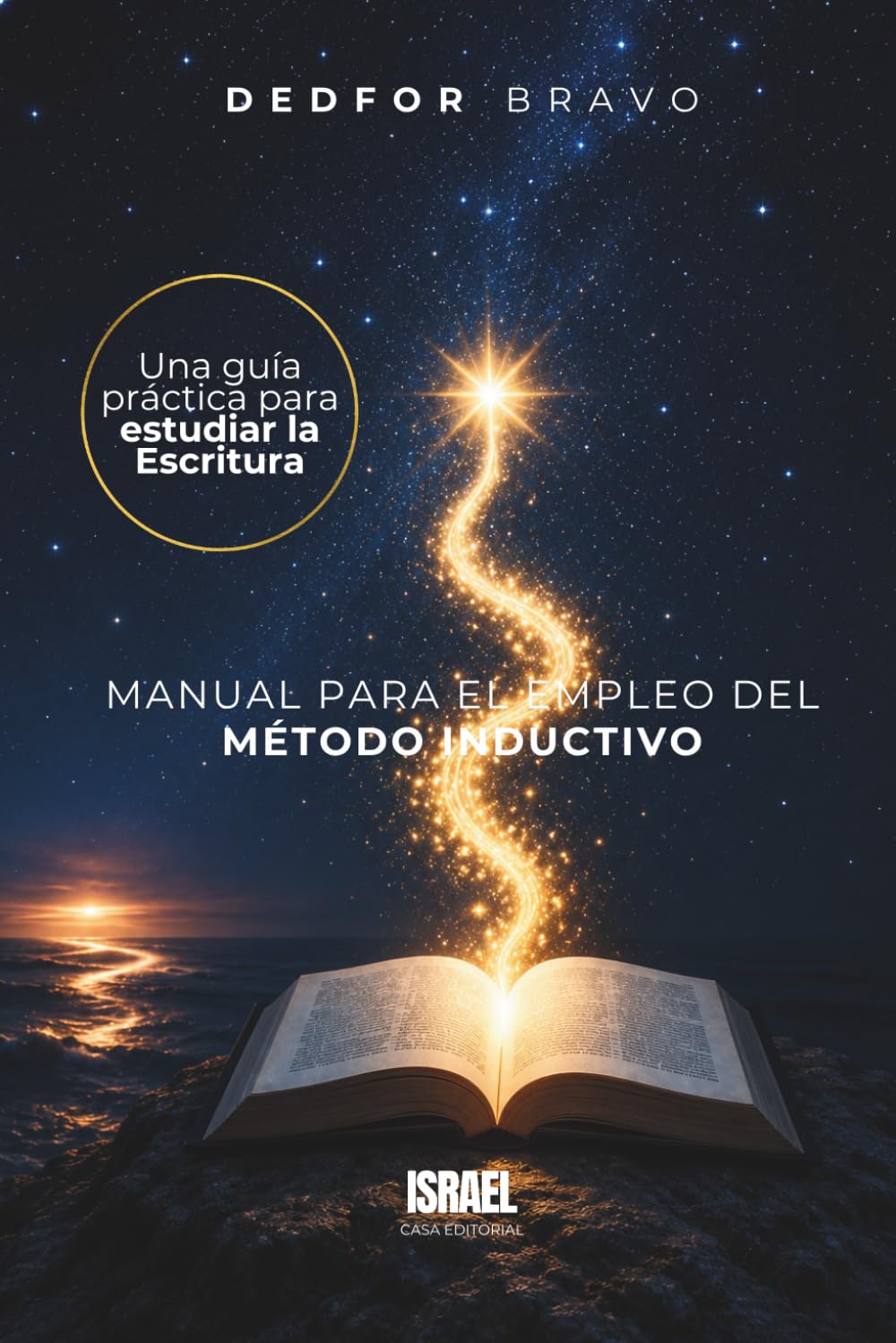 MANUAL PARA EL EMPLEO DEL MÉTODO INDUCTIVO: Una guía práctica para estudiar la Escritura