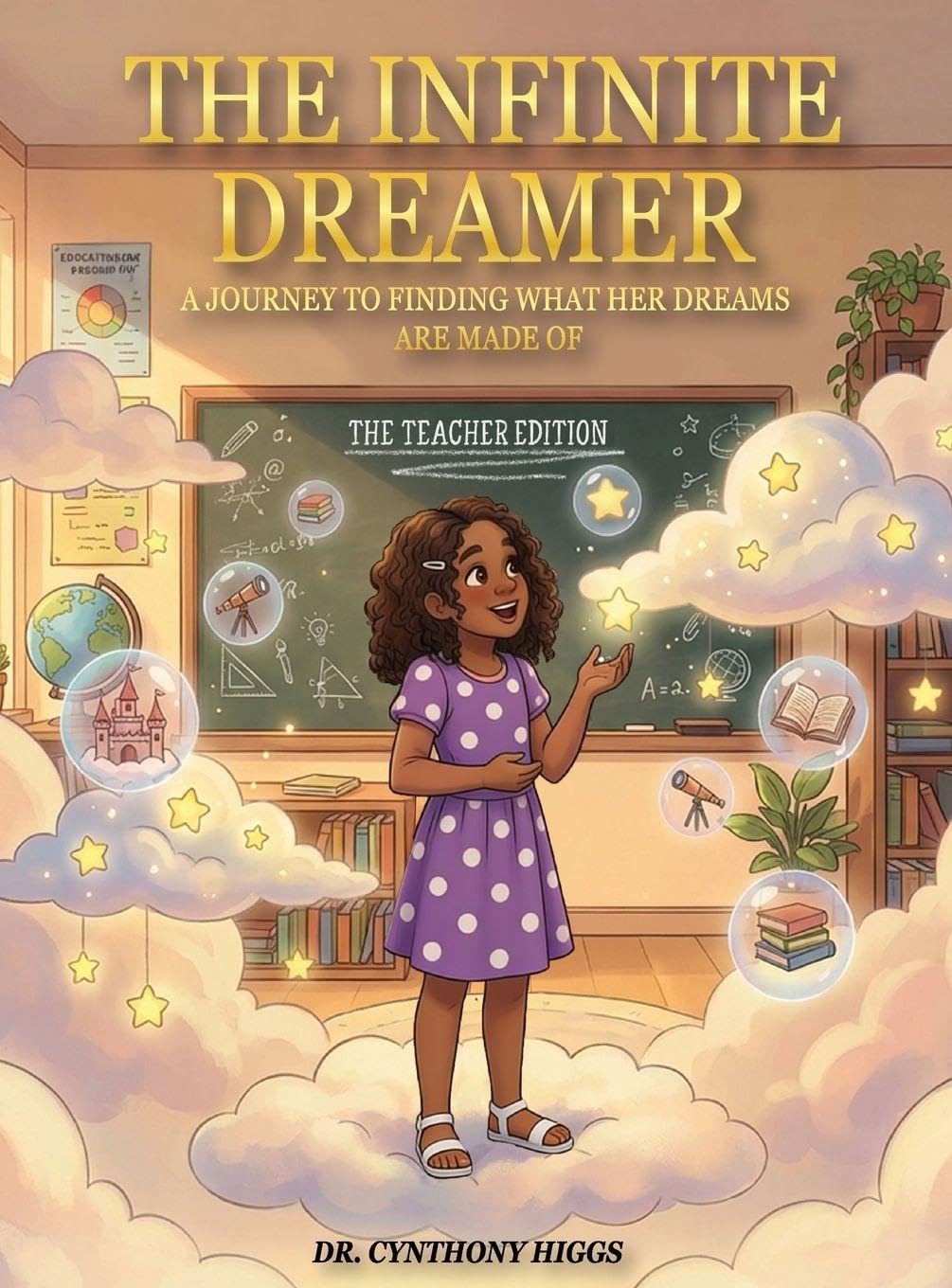 The Infinite Dreamer: A Journey to Finding What Her Dreams Are Made of: The Teacher Edition