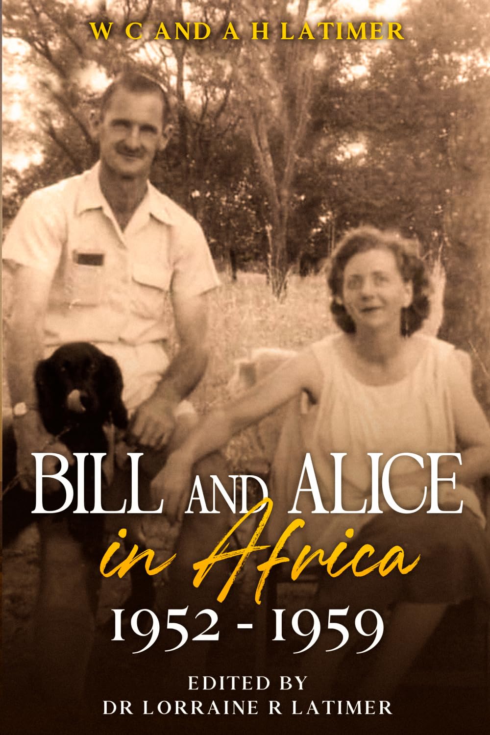 Bill and Alice in Africa 1952 - 1959: 3 (Bill and Alice Series)
