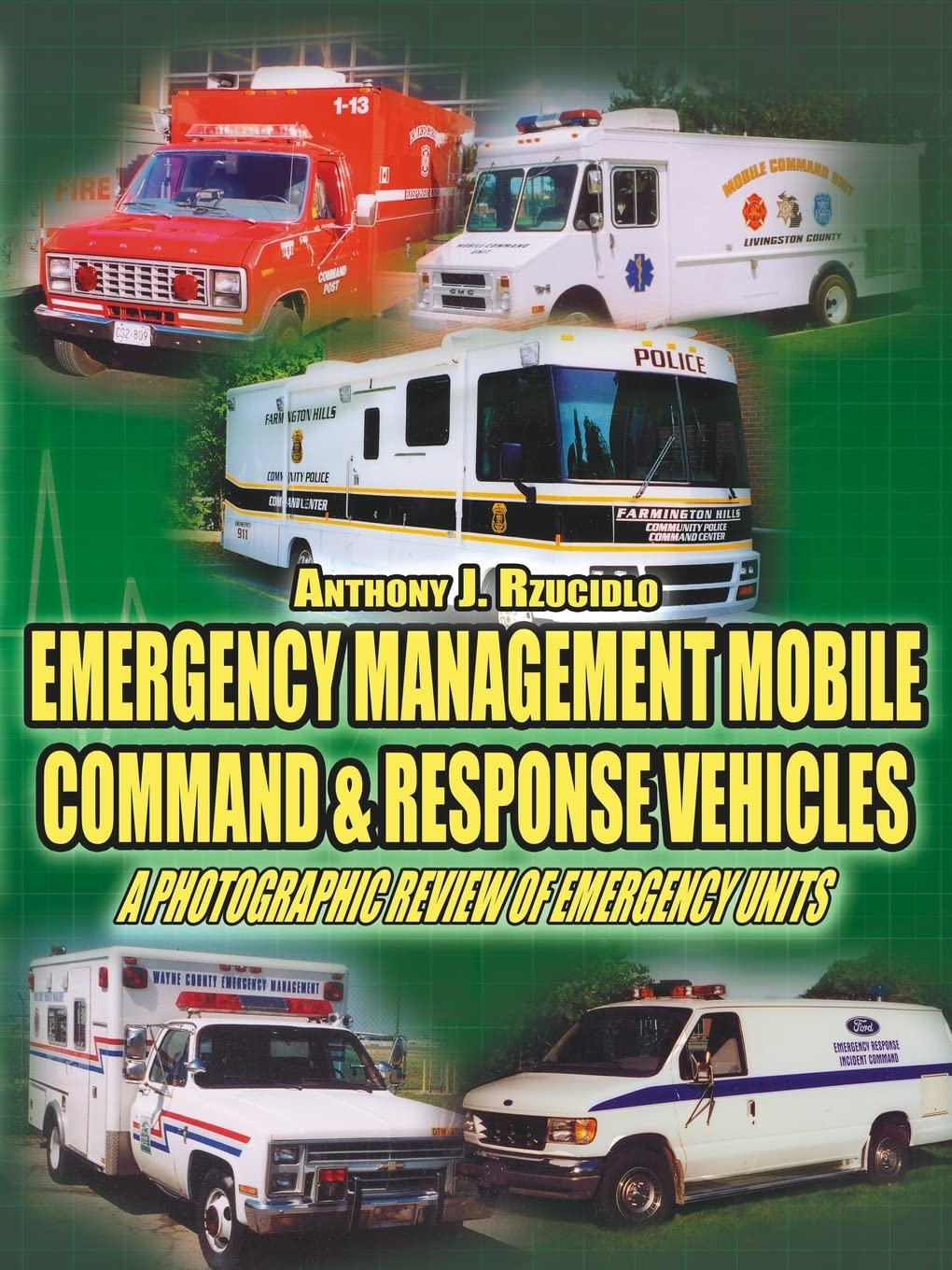 Emergency Management Mobile Command & Response Vehicles: A photographic review of emergency units