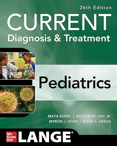 CURRENT Diagnosis &amp; Treatment Pediatrics, Twenty-Sixth Edition (Current Pediatric Diagnosis &amp; Treatment)