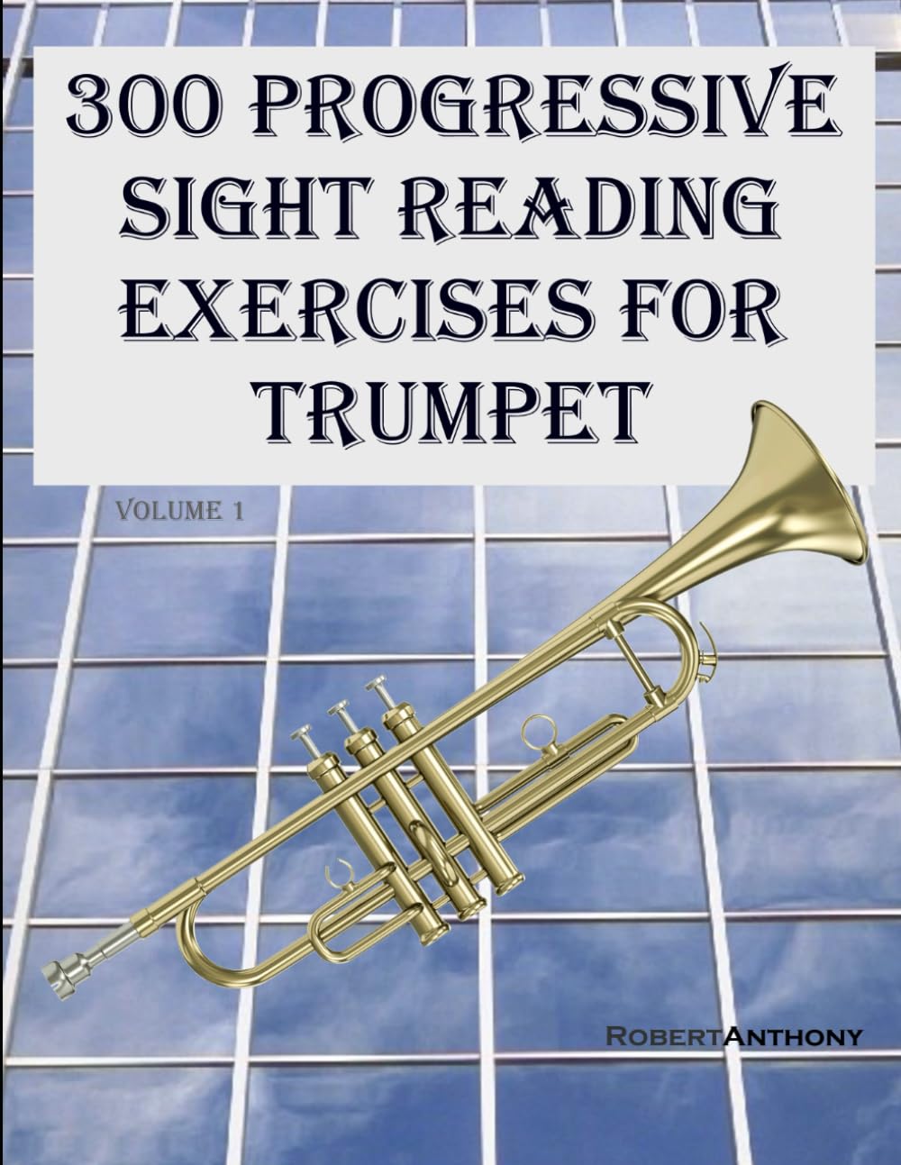 300 Progressive Sight Reading Exercises for Trumpet