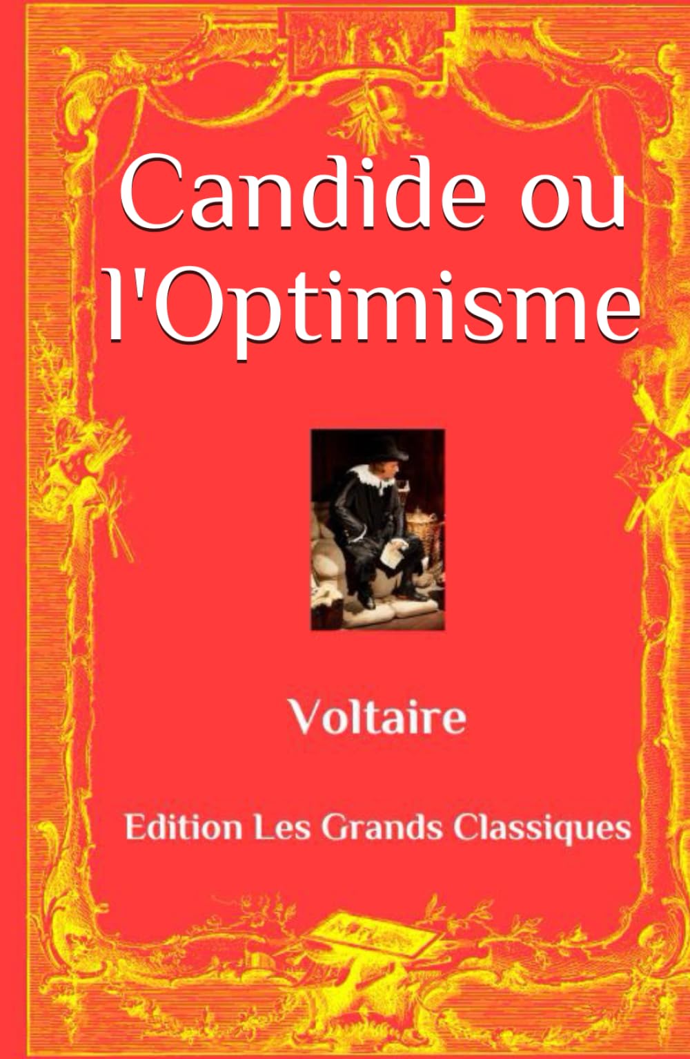 Candie de Voltaire - édition classique - l'incontournable classique de la littérature française: ou l'Optimisme