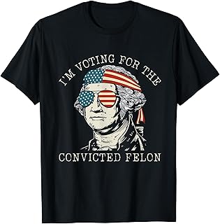 I'm Voting For The Convicted Felon T-Shirt