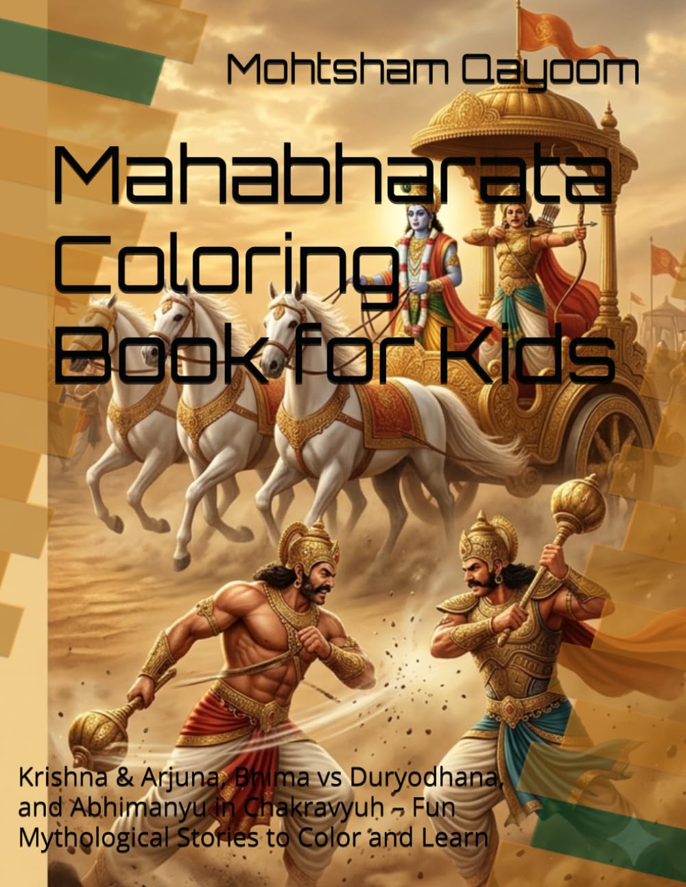 Mahabharata Coloring Book for Kids: Krishna & Arjuna, Bhima vs Duryodhana, and Abhimanyu in Chakravyuh – Fun Mythological Stories to Color and Learn