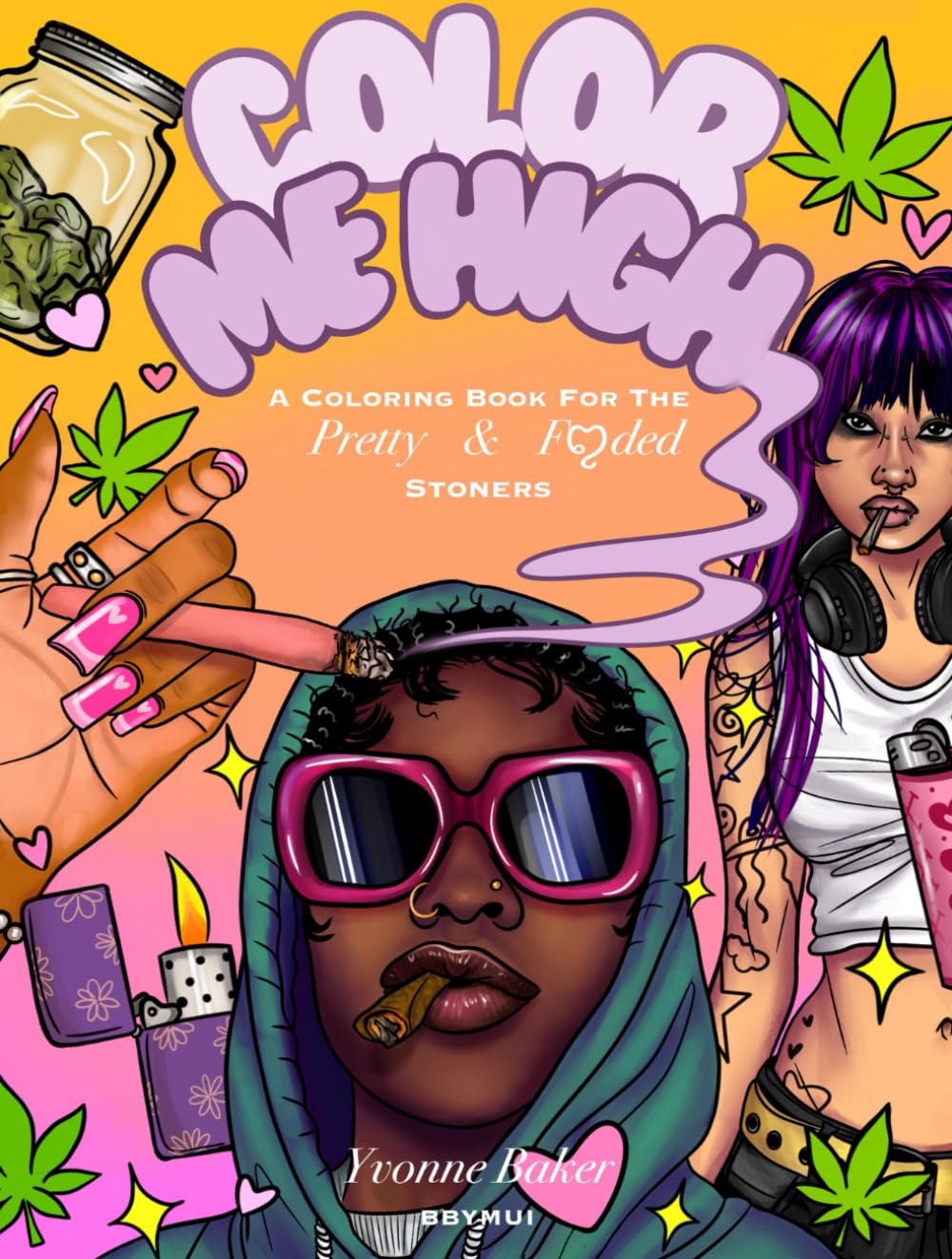 Color Me High: A Coloring Book For The Pretty & Faded Stoners