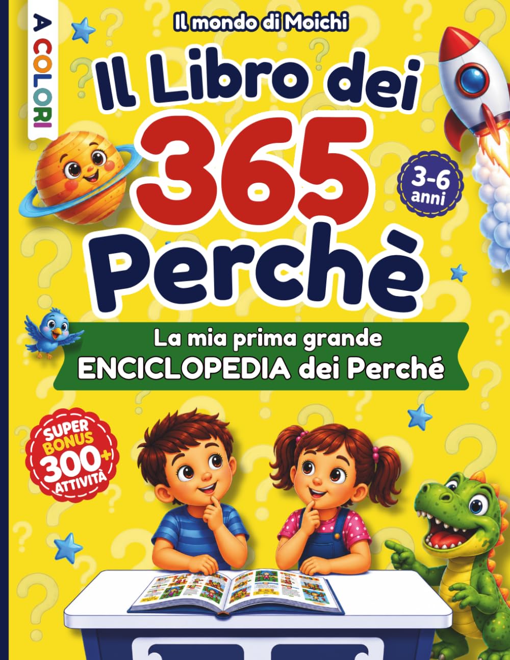 IL LIBRO DEI 365 PERCHÉ: un Anno di Straordinarie Curiosità con Illustrazioni a Colori