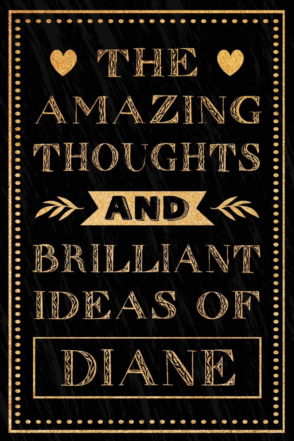 The Amazing Thoughts And Brilliant Ideas Of Diane: Personalized Name Journal for Diane | Gift For Girls, Women and Girlfriend, Lined Notebook 6x9 Inches ,120 Pages